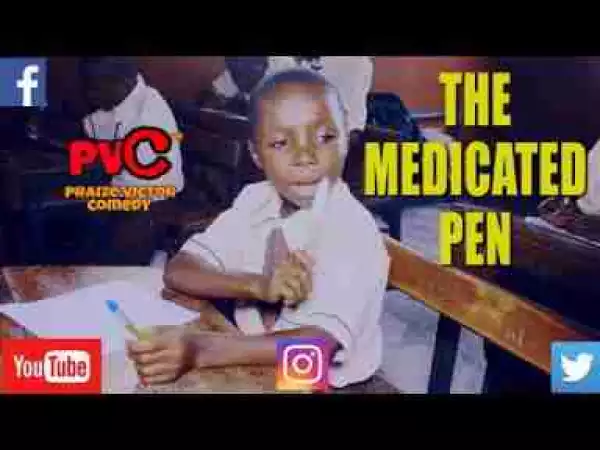Video: Praize Victor Comedy – The Medicated Pen